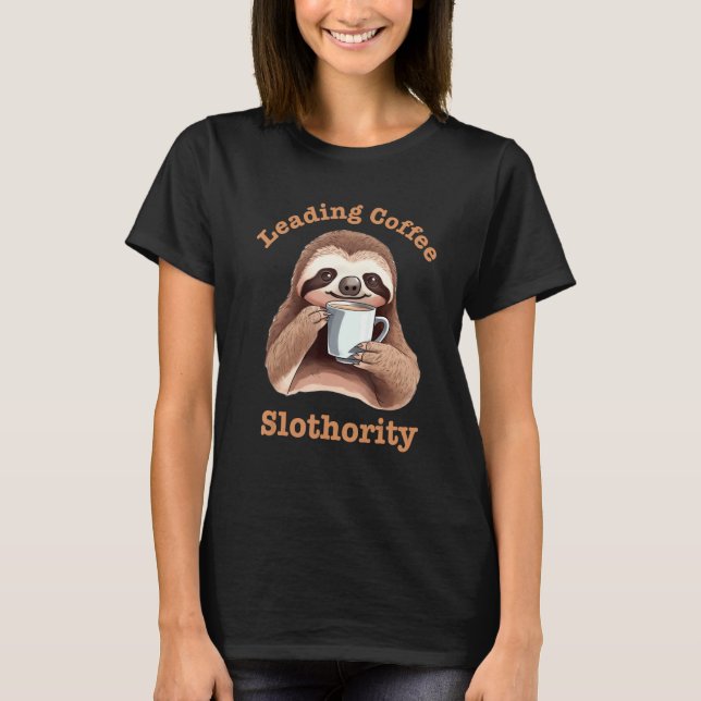 Camiseta Cute Sloth Drinking Coffee  Espresso Slothority (Anverso)