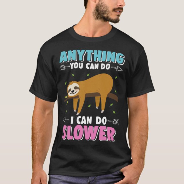 Camiseta Cute Sloth Hanging Out Anything You Can Do I Can D (Anverso)