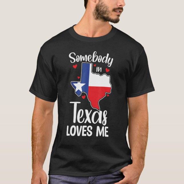 Camiseta Cute Somebody In Texas Loves Me Someone In Texas L (Anverso)