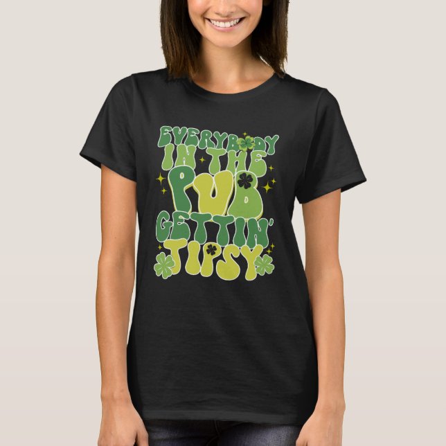 Camiseta Cute St Patricks Day Everybody In The PUB Gett Tip (Anverso)