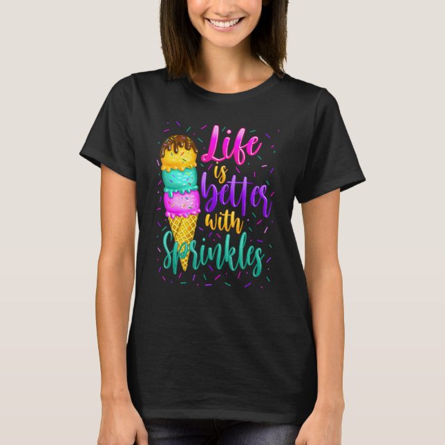 Camiseta Cute Sweet Ice Cream  Sprinkle Life Love (Anverso)