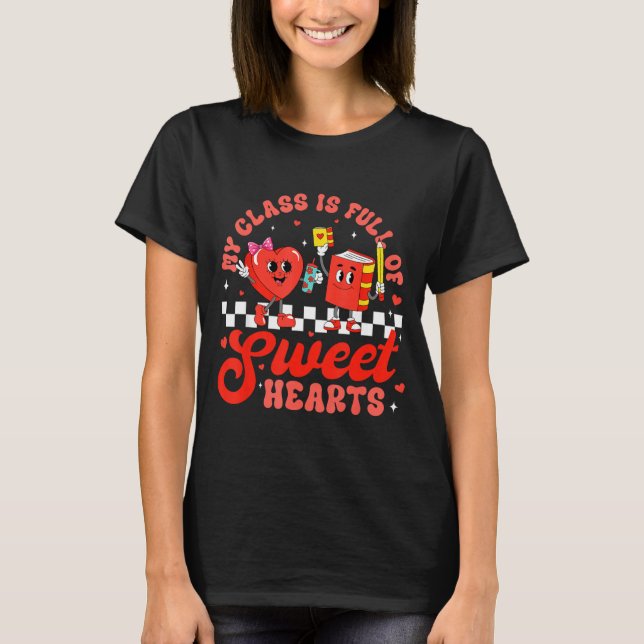 Camiseta Cute Teacher Valentines Day My Cl Is Full Of Sweet (Anverso)
