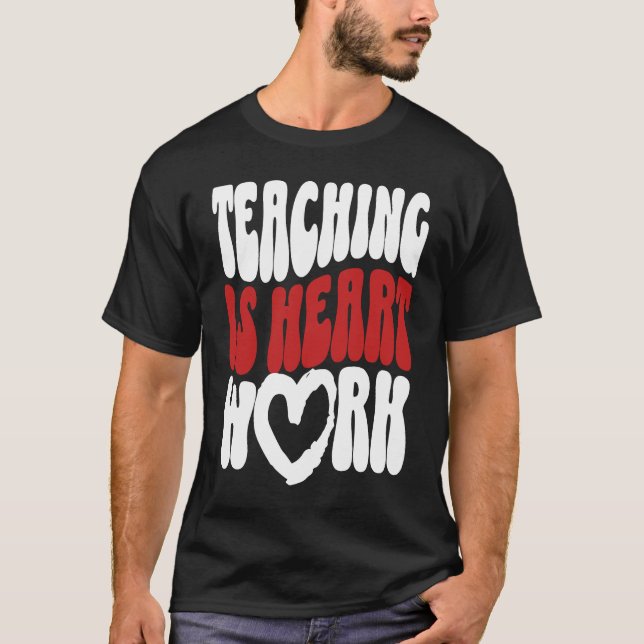 Camiseta Cute Teacher Valentine's Day Teaching Is Heart Wor (Anverso)