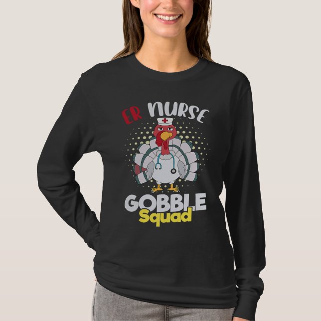 Camiseta Cute Thanksgiving ER Nurse Gobble Squad Happy Than (Anverso)