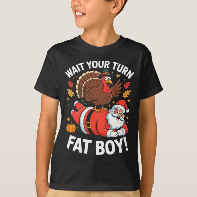 Camiseta Cute Thanksgiving _ Turkey Design _ Wait Your Turn (Anverso)