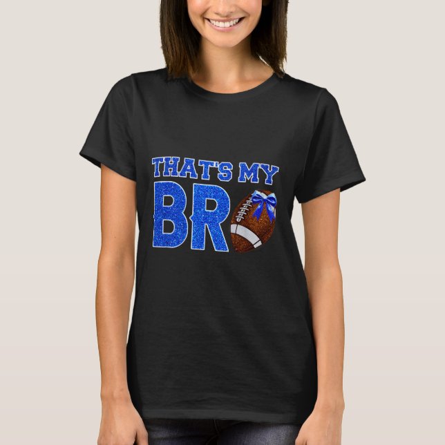 Camiseta Cute That's My Bro Football Cheering Sister Blue G (Anverso)