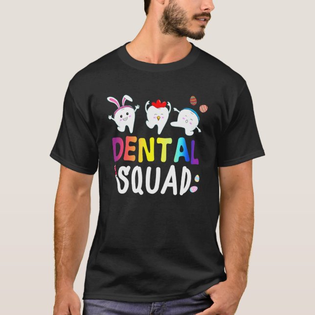 Camiseta Cute Tooth Bunny Chicken Easter Eggs Dental Squad (Anverso)