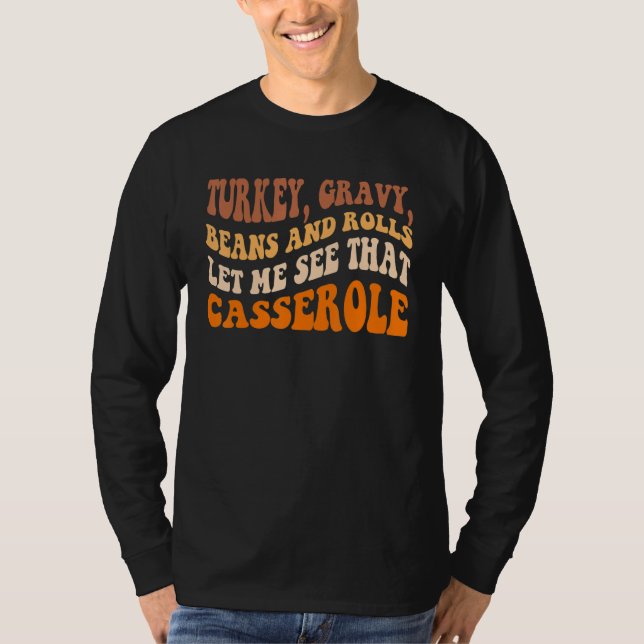 Camiseta Cute Turkey Gravy Beans And Rolls Let Me See That  (Anverso)