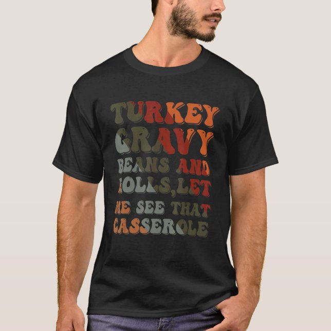 Camiseta Cute Turkey Gravy Beans And Rolls Let Me See That  (Anverso)