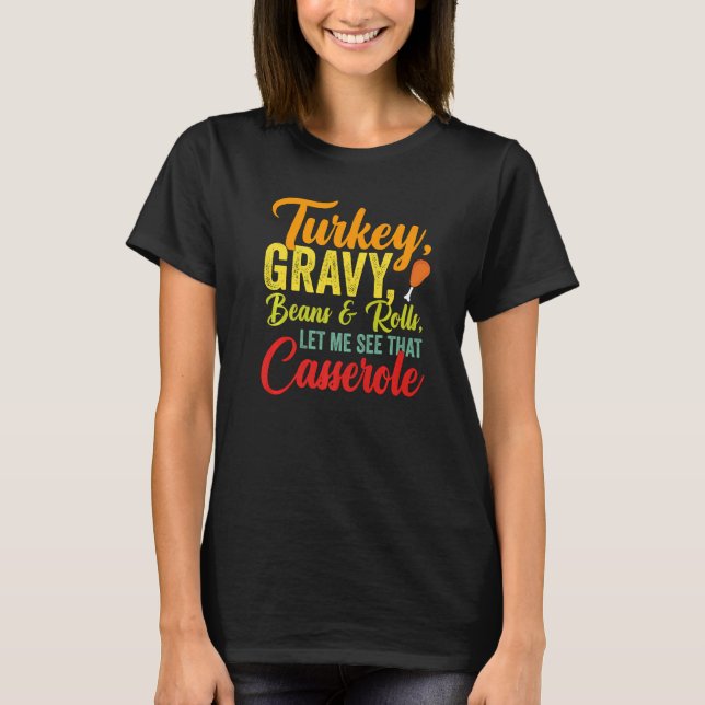 Camiseta Cute Turkey Gravy Beans And Rolls Let Me See That  (Anverso)