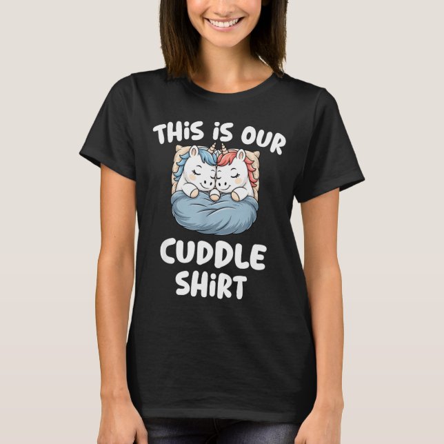 Camiseta Cute Unicorn Couple This Is Our Cuddle  (Anverso)