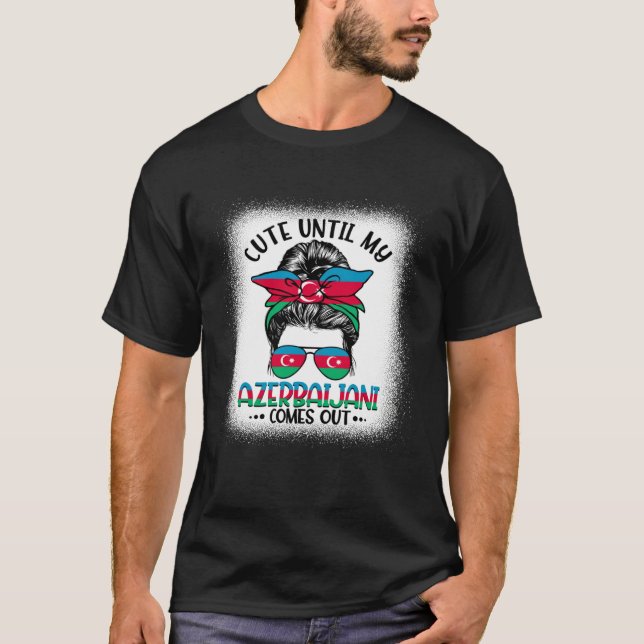 Camiseta Cute Until My Azerbaijani Comes Out (Anverso)