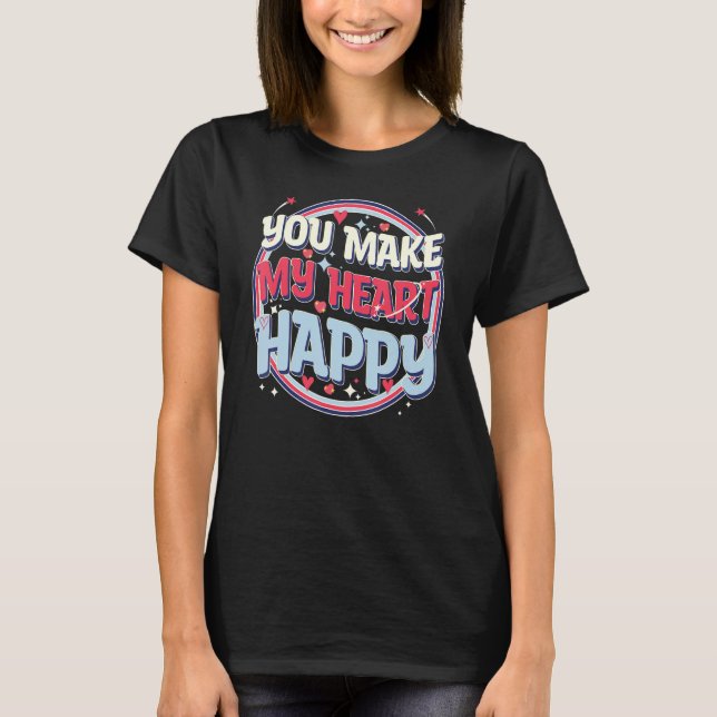 Camiseta Cute Valentines Day, You Make My Heart Happy, Cool (Anverso)
