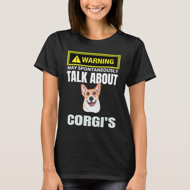 Camiseta Cute Warning May Spontaneously Talk About Corgis L (Anverso)