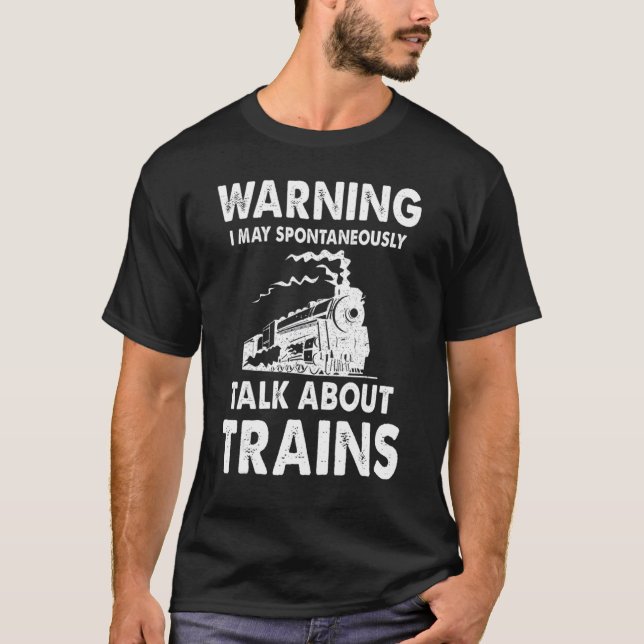 Camiseta Cute Warning May Spontaneously Talk About Trains (Anverso)