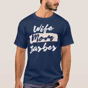Camiseta Cute Wife Mom Barber Gift Idea