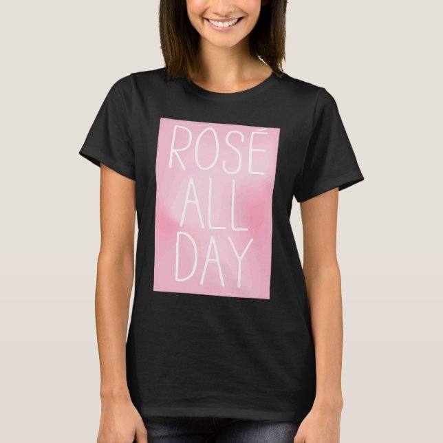 Camiseta Cute, Wine, Rose All Day, women's top,  for wine (Anverso)
