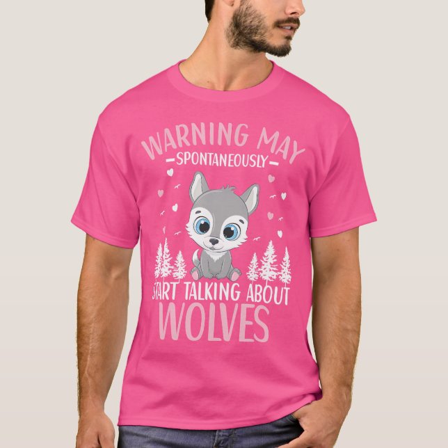 Camiseta Cute Wolf Puede Empezar Espontáneamente A Hablar D (Anverso)