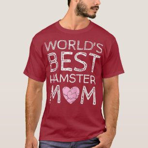 Camiseta Cute Worlds Best Hamster Mom Mascota Hammy Lover
