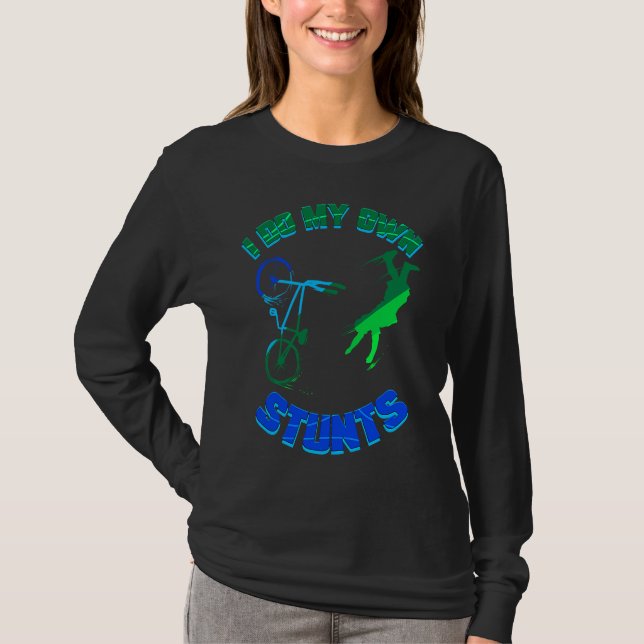 Camiseta Cycling  Bicycle Tour Bike I Do My Own Stunts (Anverso)