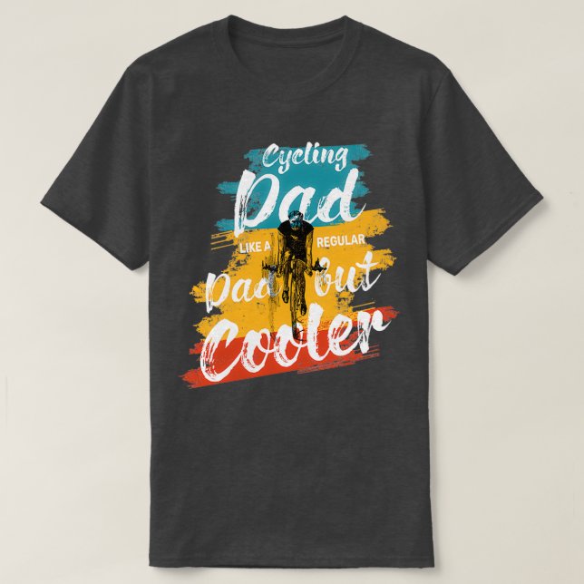 Camiseta Cycling Dad Like A Real Dad But Cooler 3 (Diseño del anverso)