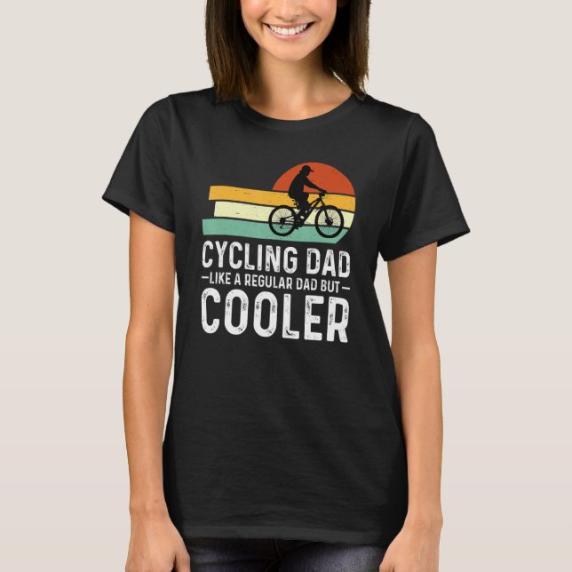 Camiseta Cycling Dad Like A Regular Dad But Cooler  Cyclist (Anverso)