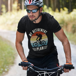 Camiseta Cycling is my Retirament Plan