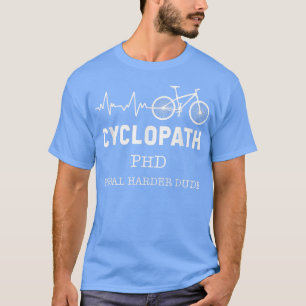 Camiseta Cyclopath Heartbeat PHD Cyclist Fan Bicycle Dueño