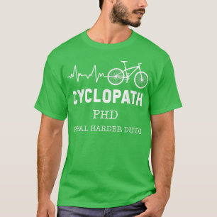 Camiseta Cyclopath Heartbeat PHD Cyclist Fan Bicycle Dueño