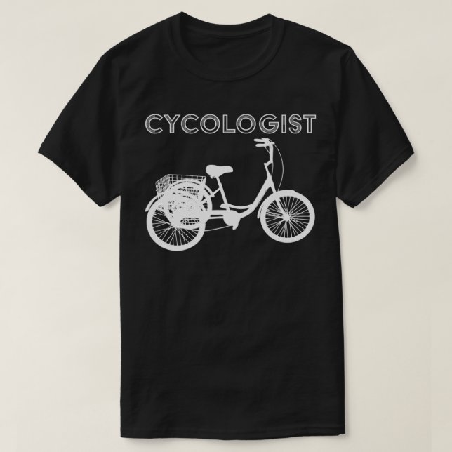 Camiseta Cycologist For Cyclist Funny Saying Adult Tricycle (Diseño del anverso)