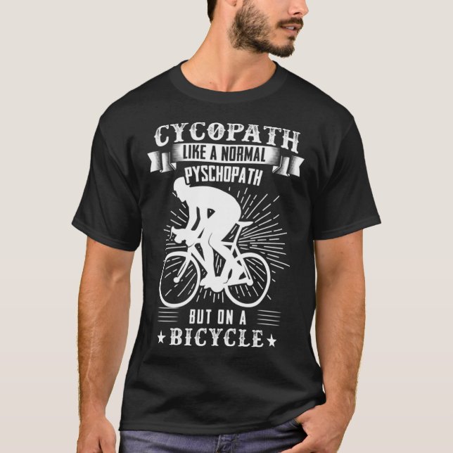 Camiseta Cycopath like a normal pyschopath but on a bicycle (Anverso)