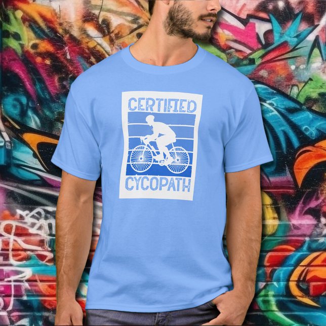 Camiseta Cycopath para el azul de los ciclistas (Cycopath for Cyclists Sky Blue  T-Shirt - put this design on any color T-shirt)