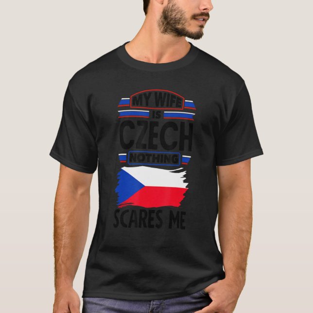 Camiseta Czech Republic Czech Flag My Wife Is Czech Nothing (Anverso)