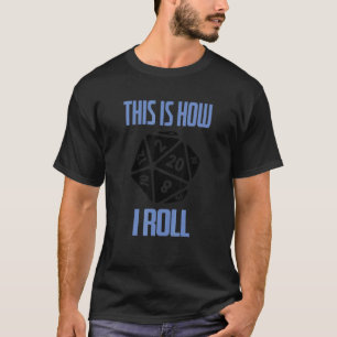 Camiseta D20 Así Es Como Giro Dungeons D20 Dice RPG Gamer