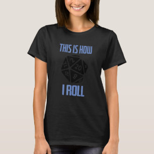 Camiseta D20 Así Es Como Giro Dungeons D20 Dice RPG Gamer
