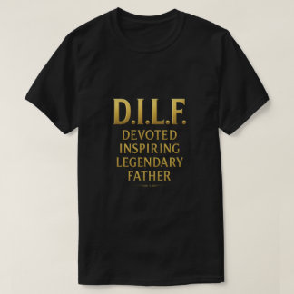 Camiseta D.I.L.F. - Diseño del Padre Legendario Tee