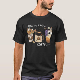 Camiseta Da miedo hasta que me dan café, picazón de calabaz