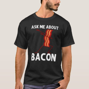 Camiseta Dabbing Bacon Pancetta Tiras Bacon Hombres Mujeres