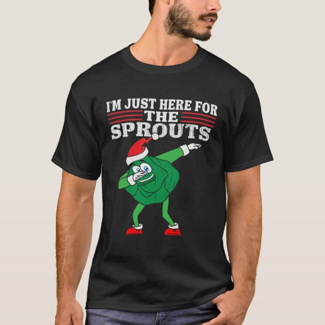 Camiseta Dabbing Brussels Sprouts I m Just Here for the Spr (Anverso)