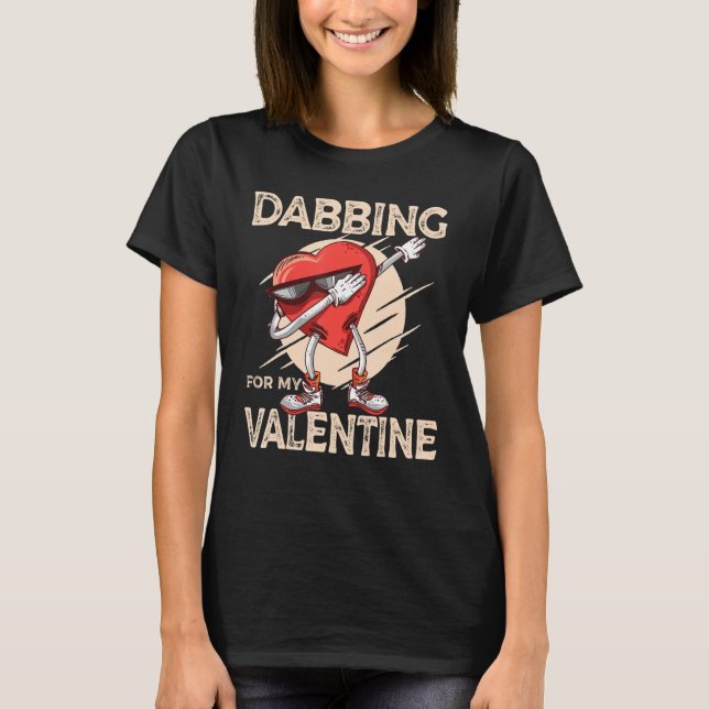 Camiseta Dabbing For My Valentine Slick Heart   Valentines  (Anverso)