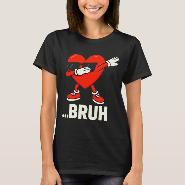Camiseta Dabbing Heart Sungles Bruh Meme Funny Valentine  (Anverso)