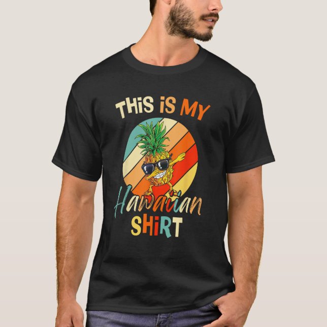 Camiseta Dabbing Pineapple This Is My Hawaiian Shirt Tropic (Anverso)