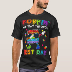 Camiseta Dabbing Pop It Poppin my way through Test Day