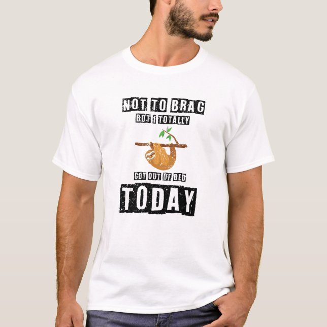 Camiseta Dabbing Sloth Not To Brag But I Totally Got Out Of (Anverso)