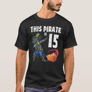 Camiseta Dabbing With Gold This Pirate Is 15 Years Old Happ