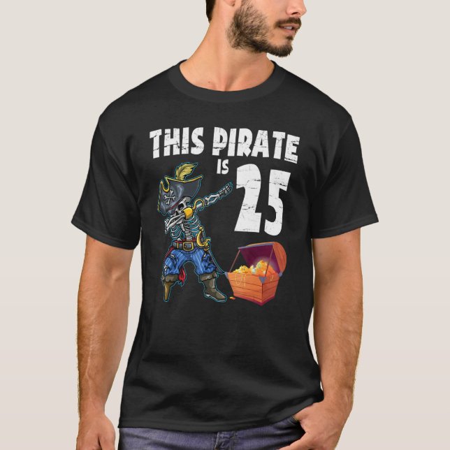 Camiseta Dabbing With Gold This Pirate Is 25 Years Old Happ (Anverso)