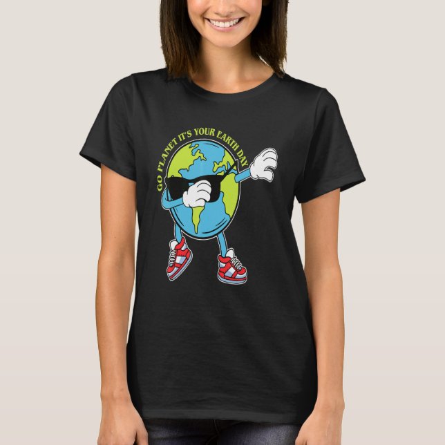 Camiseta Dabing Earth Day 2022 Go Planet It's Your Earth Da (Anverso)