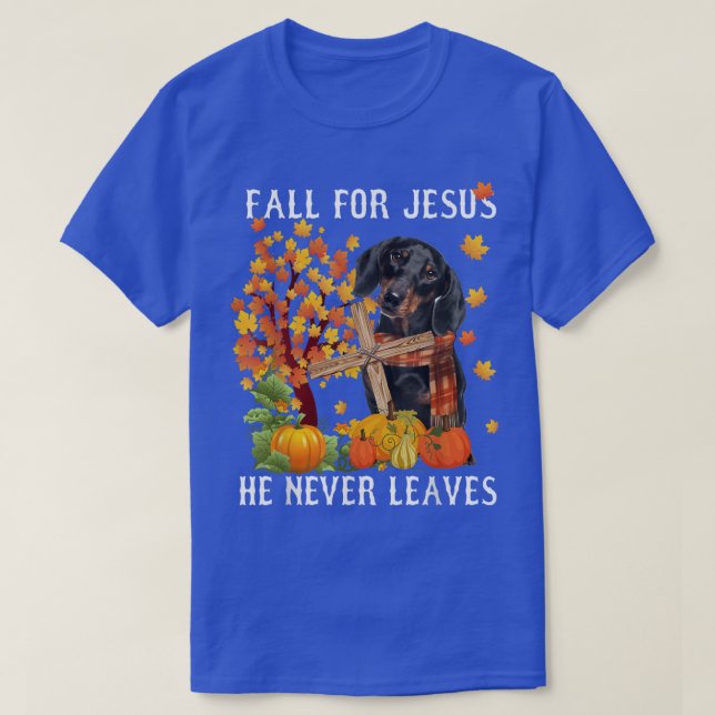 Camiseta Dachshund Autumn Fall For Jesus He Never Leaves  (Diseño del anverso)