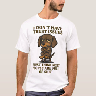 Camiseta Dachshund, creo que no tengo problemas de confianz