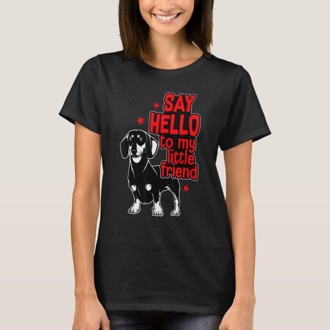 Camiseta Dachshund Dog Dad Dog Mom Hello To My Little Frie (Anverso)